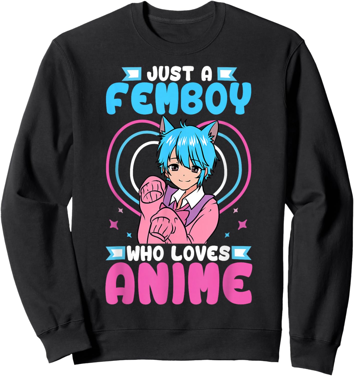 Just A Femboy Who Loves Anime Crossdressing Sweatshirt - Sweatshirt | Black