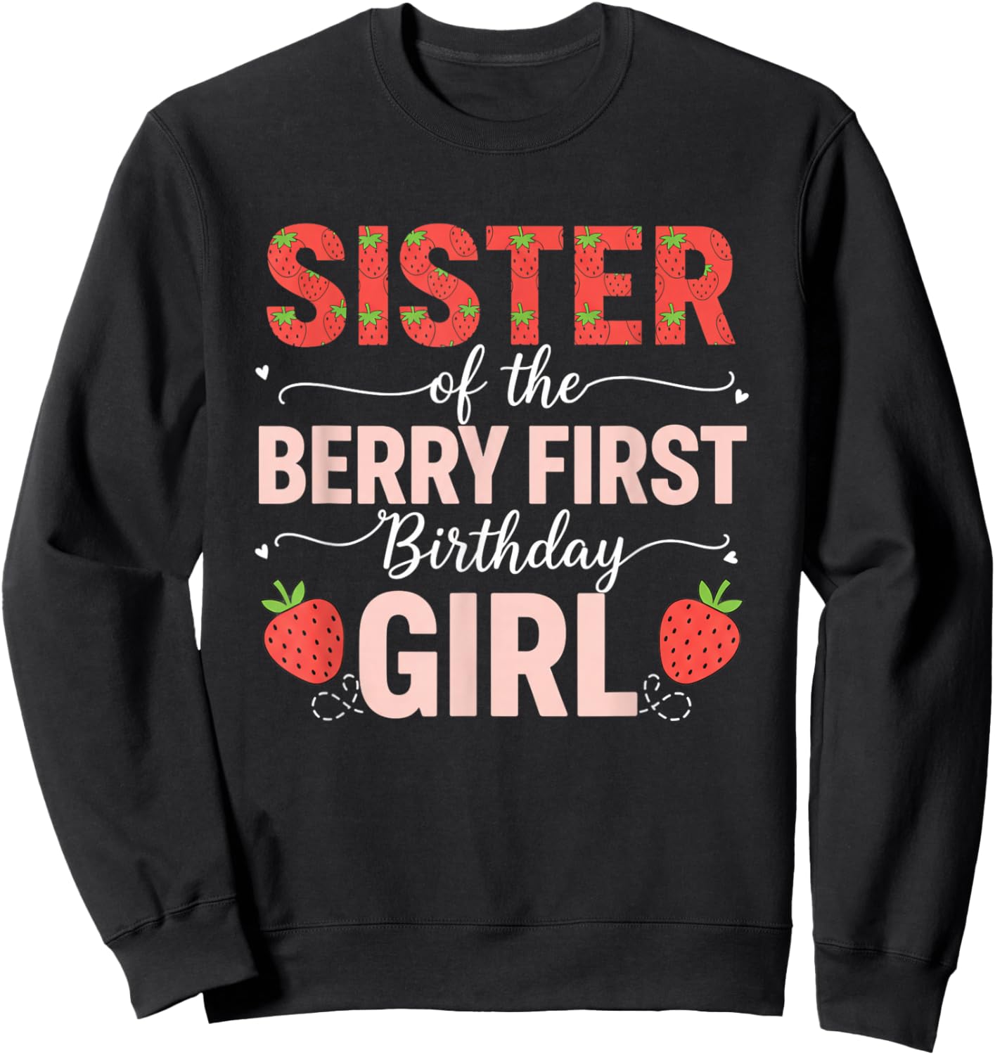 Sister of The Berry First Birthday Girl Cute Sibling Sweatshirt - Sweatshirt | Black