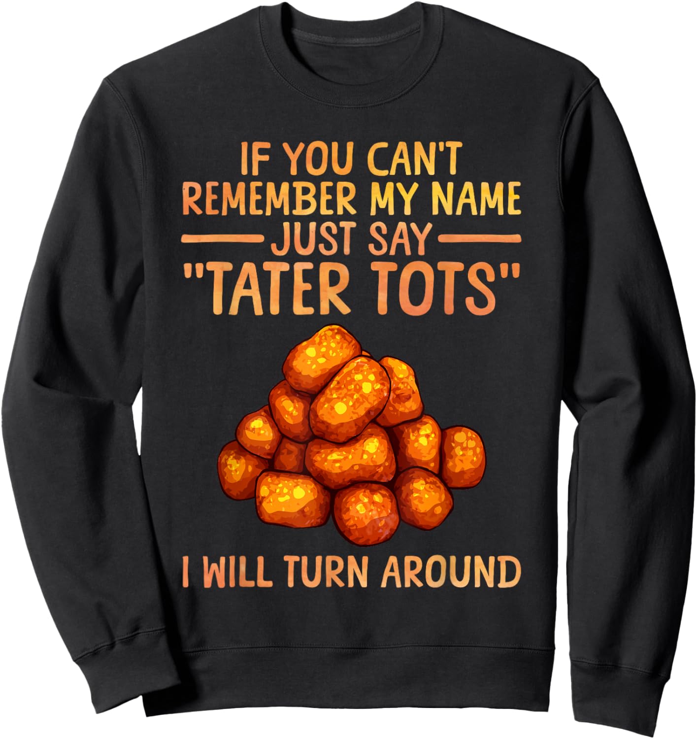 Tater Tot Design Women Kids Potato Tater Tot Lover Sweatshirt - Sweatshirt | Black