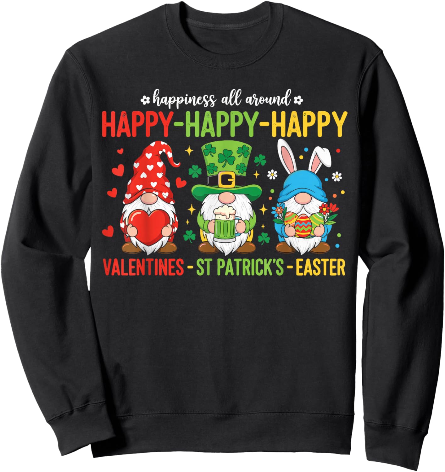 Valentines St Patricks Easter Gnomes Shirt, Happy Holidays Sweatshirt - Sweatshirt | Black