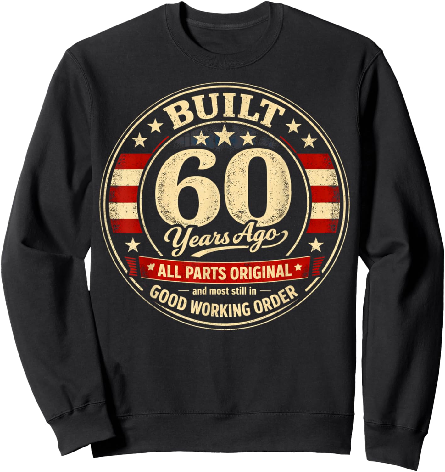 60th Birthday Man Woman Built 60 Years Ago Funny USA Flag Sweatshirt - Sweatshirt | Black