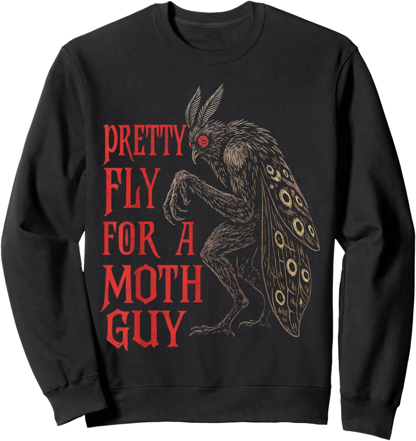 Mothman Cryptid Lover Cryptozoology Pretty Fly for Moth Guy Sweatshirt - Sweatshirt | Black