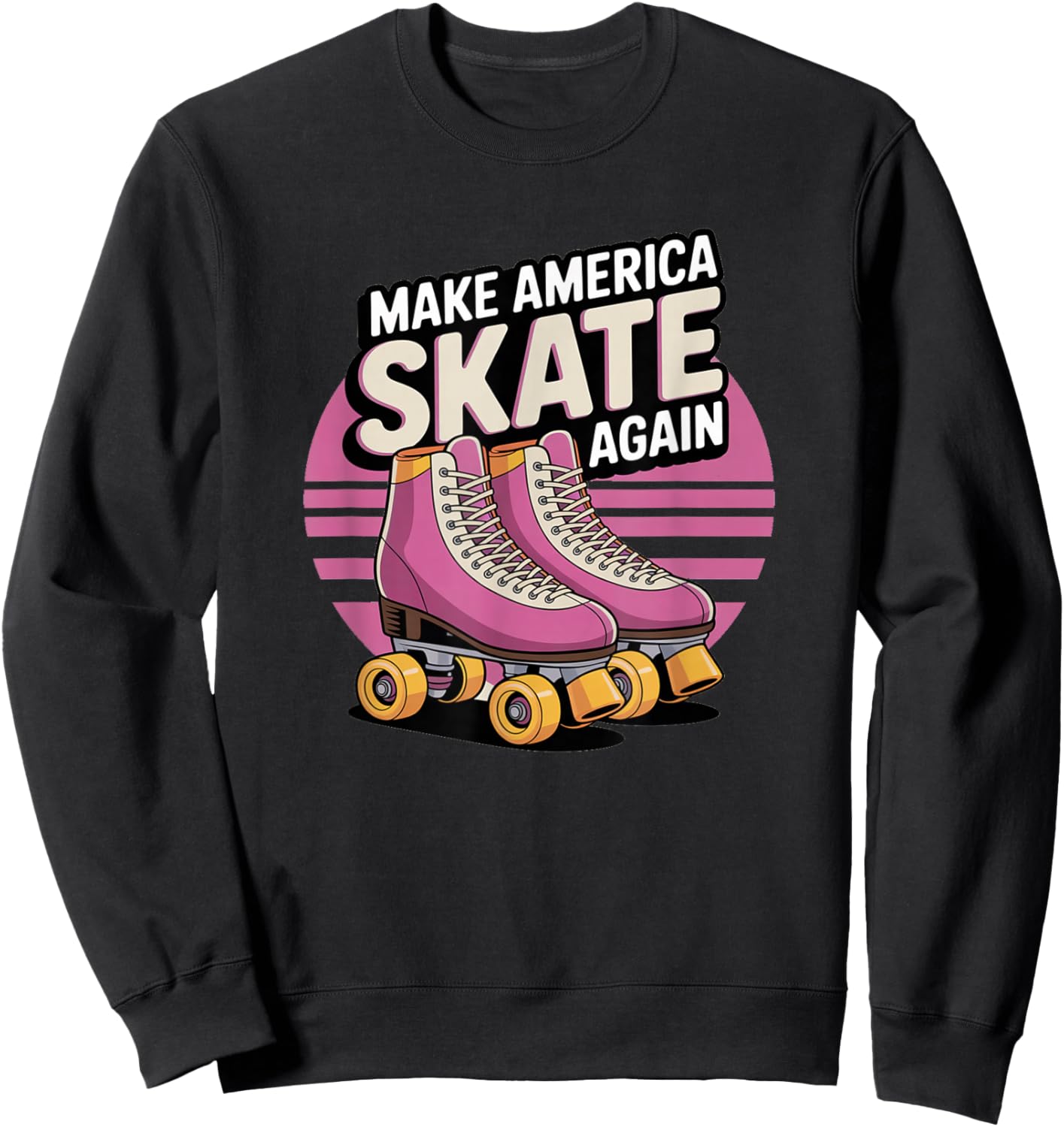 Funny Make America Skate Again Retro Skating Roller Rink Sweatshirt - Sweatshirt | Black