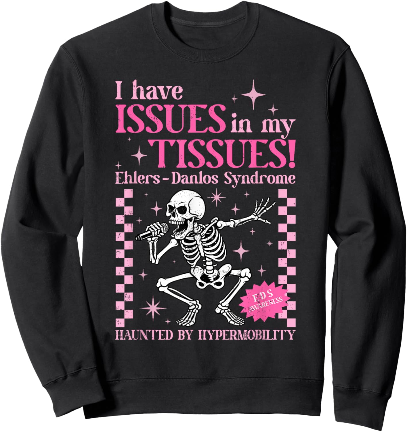 Issues in My Tissues Ehlers Danlos Syndrome Funny Awareness Sweatshirt - Sweatshirt | Black