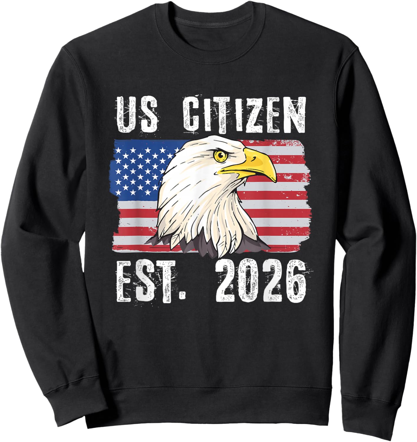 US Citizen Est. 2026 Citizenship New USA Citizen Sweatshirt - Sweatshirt | Black