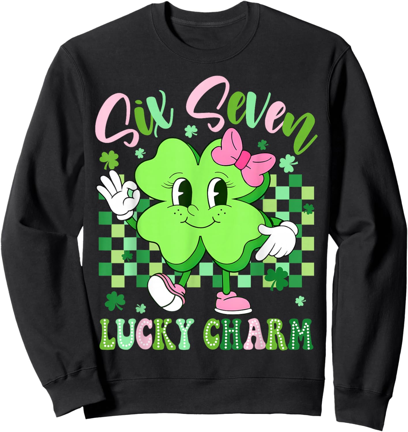 Six Seven Lucky Charm 67 St Patricks Day Shamrock Women Girl Sweatshirt - Sweatshirt | Black