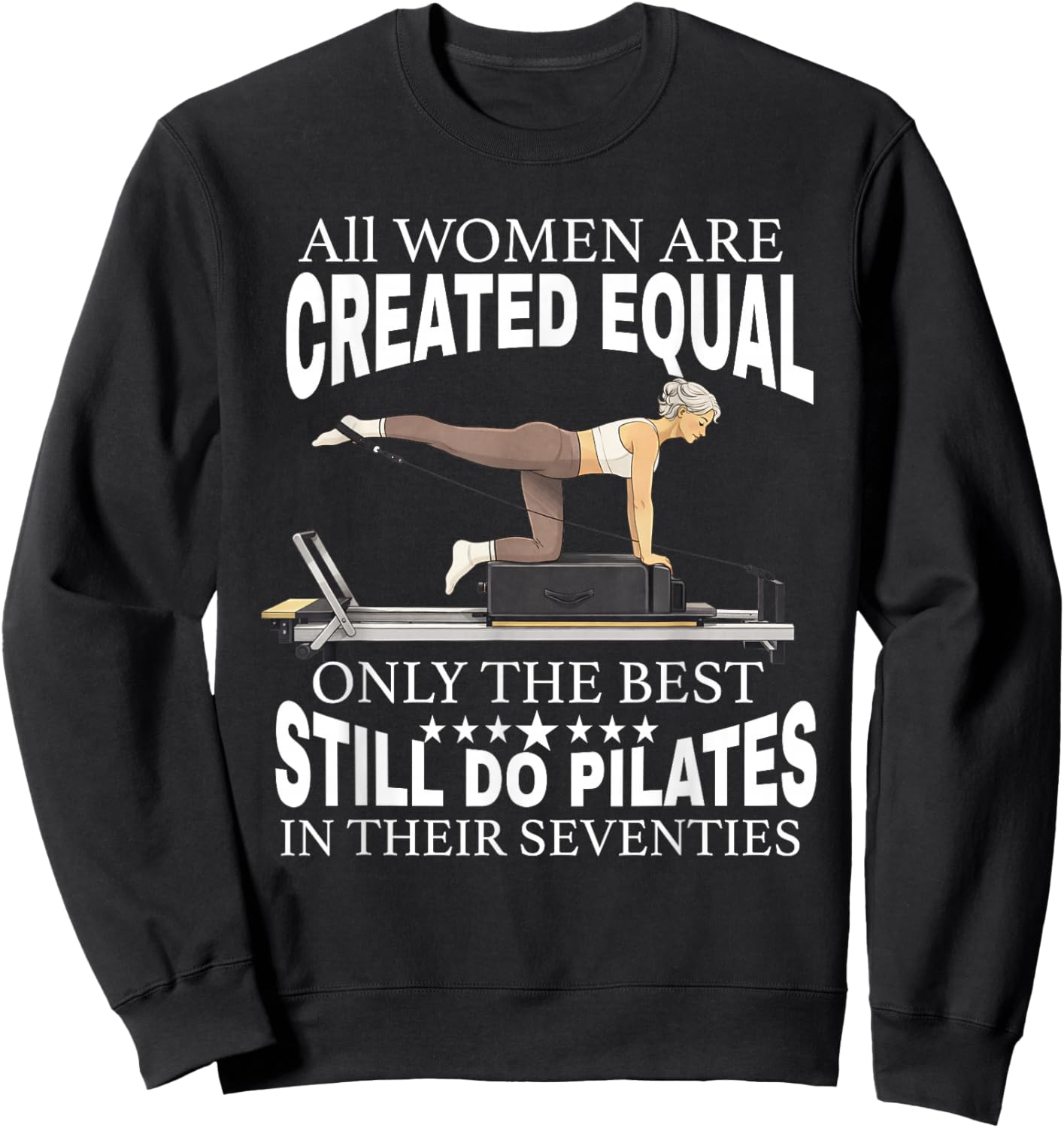 All Women are Created only the Best Still do Pilates in 70s Sweatshirt - Sweatshirt | Black