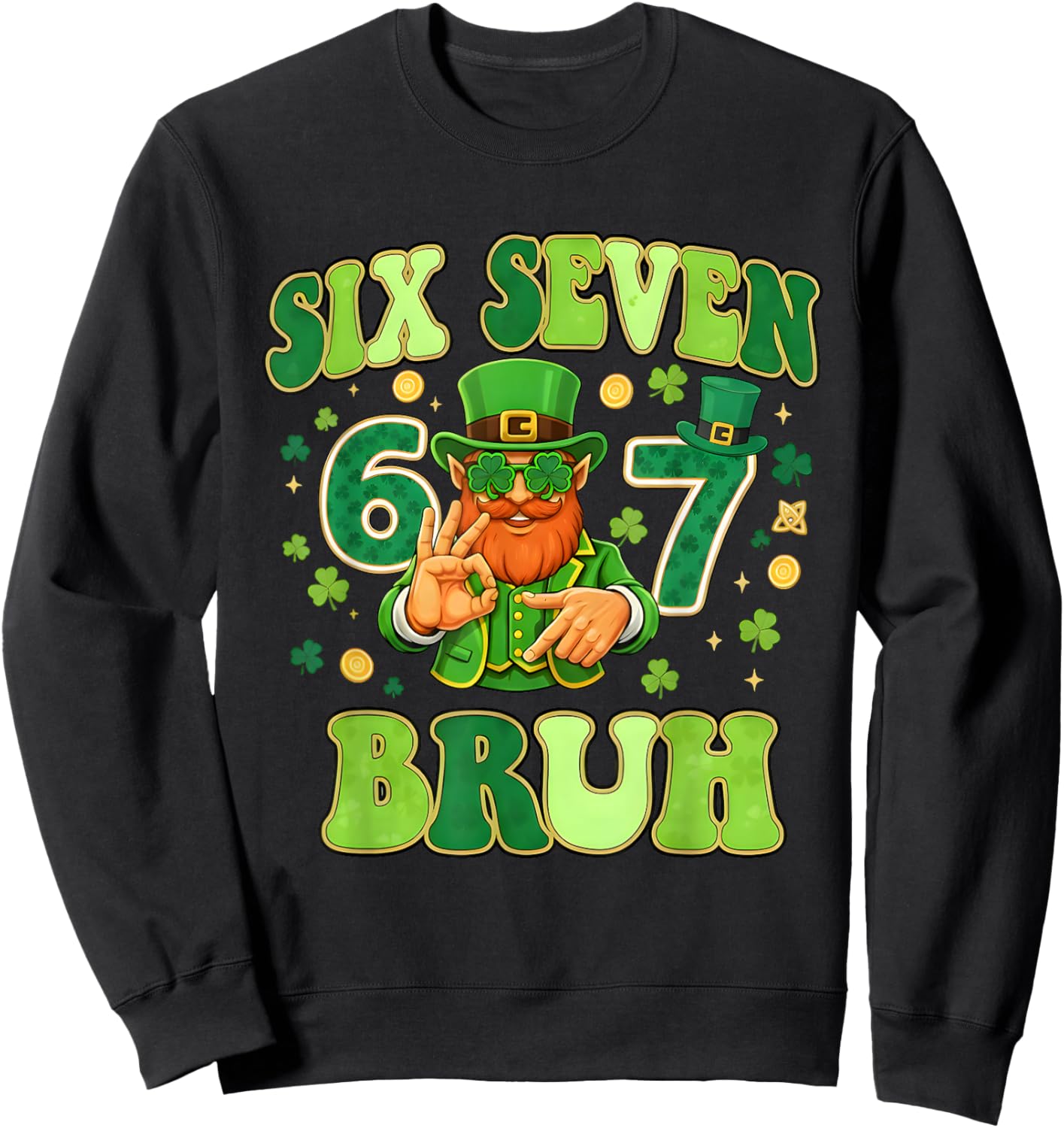Funny Six Seven Bruh 6 7 St Patricks Day 67 Meme Boys Kids Sweatshirt - Sweatshirt | Black