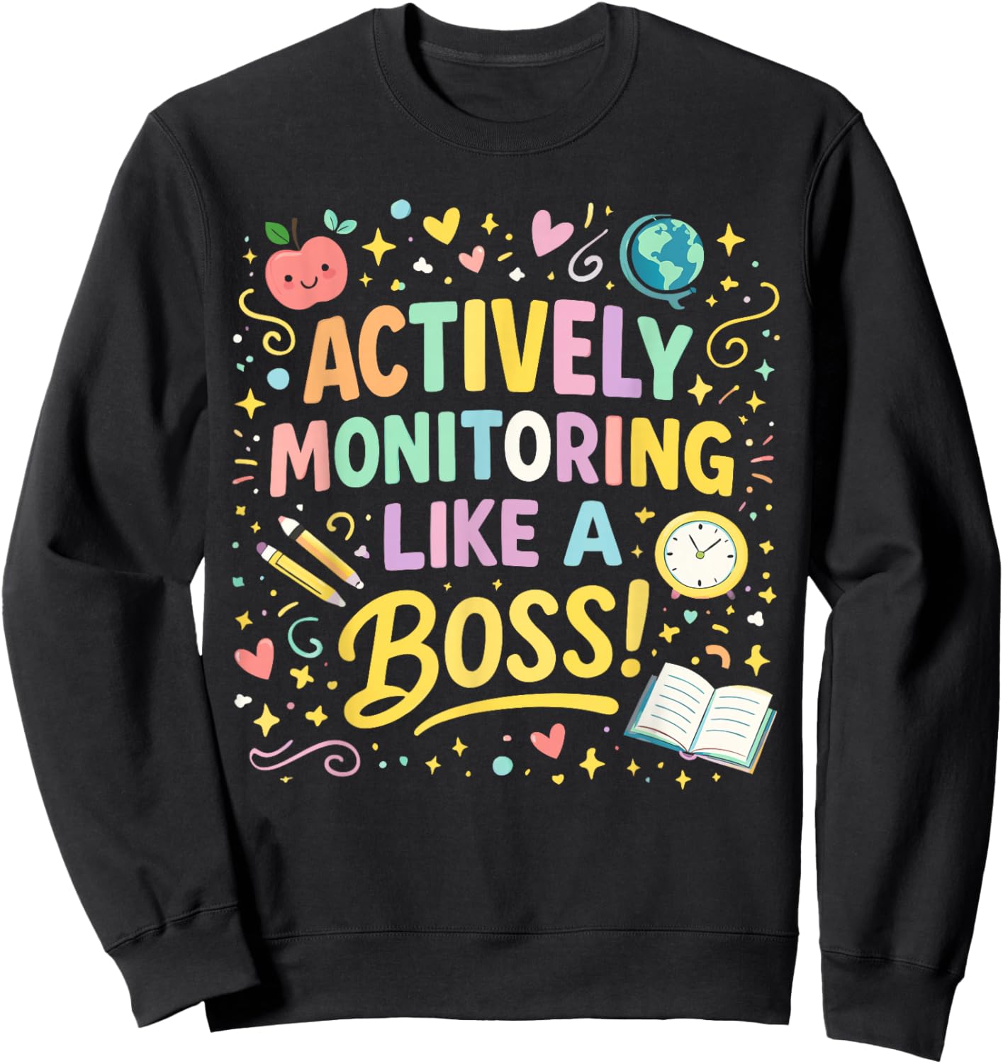 Actively Monitoring Like A Boss Shirt State Testing Teacher Sweatshirt - Sweatshirt | Black
