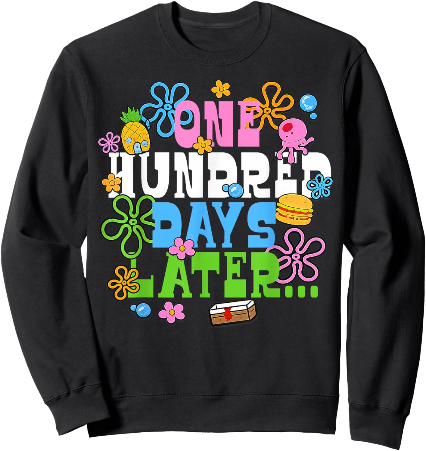One Hundred Days Later 100th Day of School Teacher Student Sweatshirt - Sweatshirt | Black