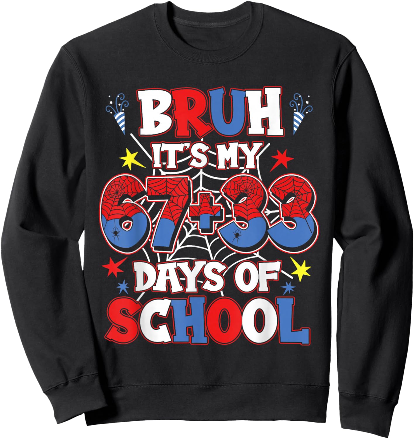 Bruh It's My 67 33 Days of School Kids 100th Day of School Sweatshirt - Sweatshirt | Black