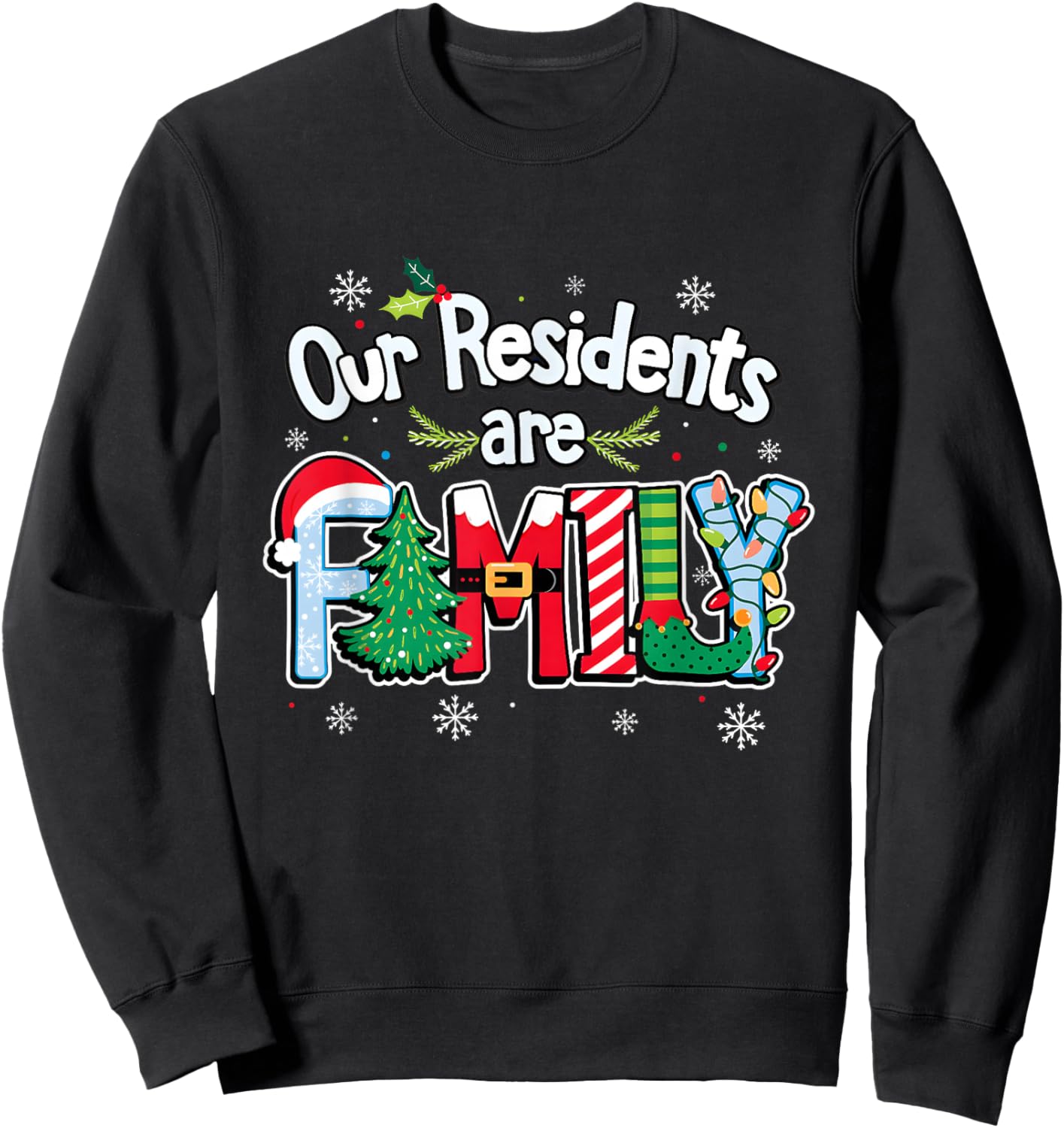 Caregiver Christmas Shirt Our Residents are Family Caregiver Sweatshirt - Sweatshirt | Black