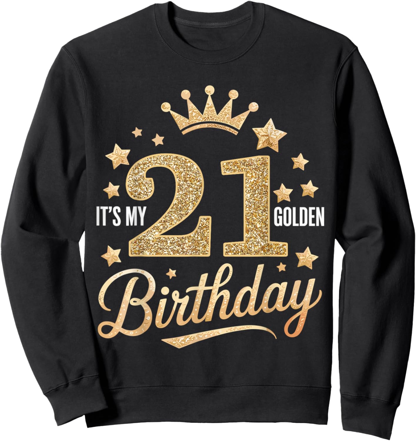 It's My 21st Golden Birthday 21 Year Old Bday Groovy Sweatshirt - Sweatshirt | Black