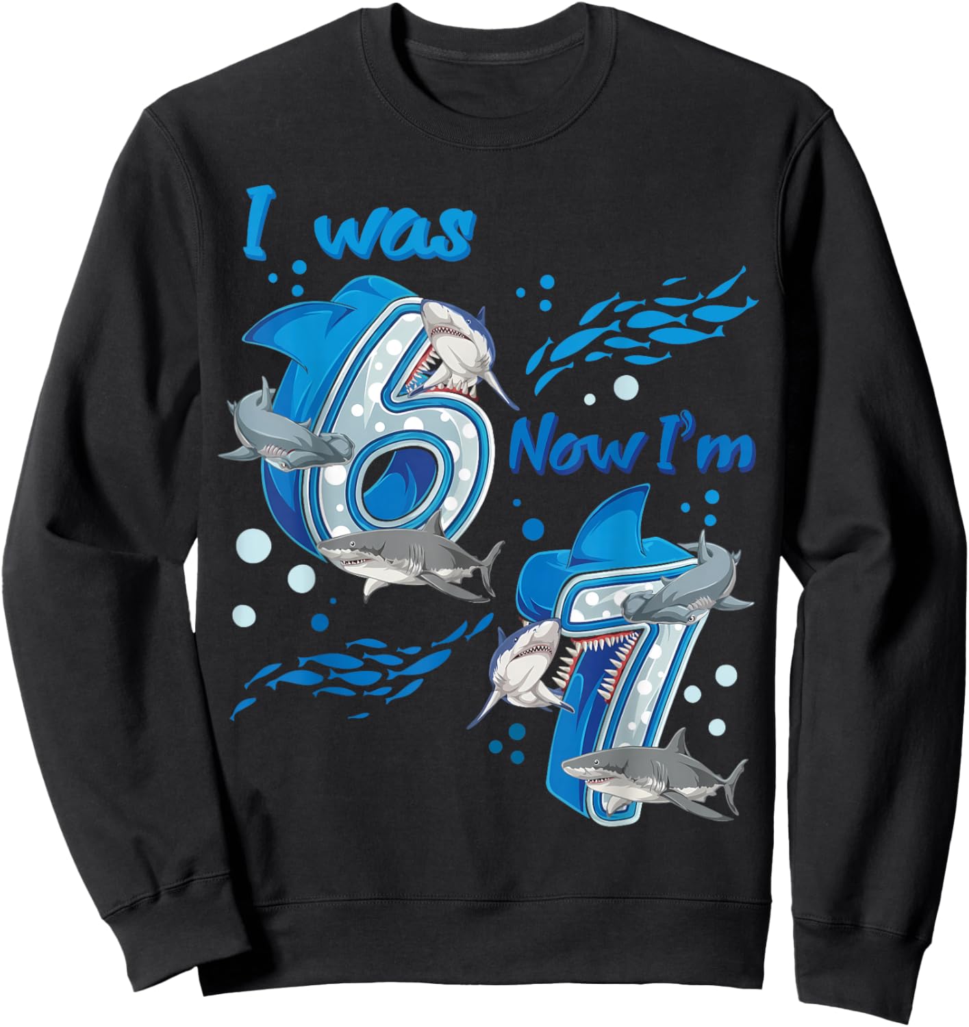 I was 6 Now I'm 7 7th Birthday Boy Girl Ocean Shark Birthday Sweatshirt - Sweatshirt | Black