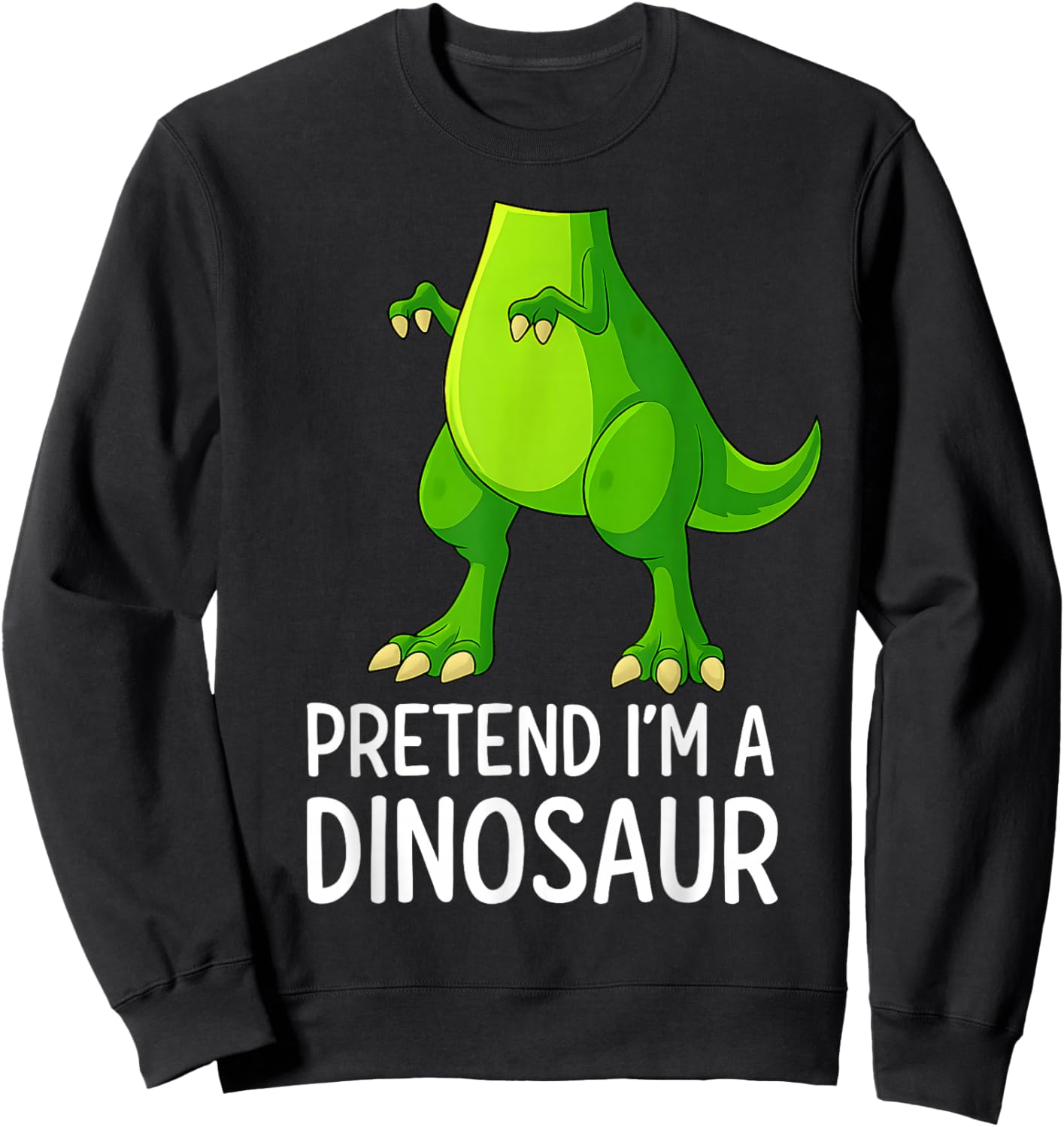 Pretend I’m a Dinosaur Costume Halloween Sweatshirt - Sweatshirt | Black