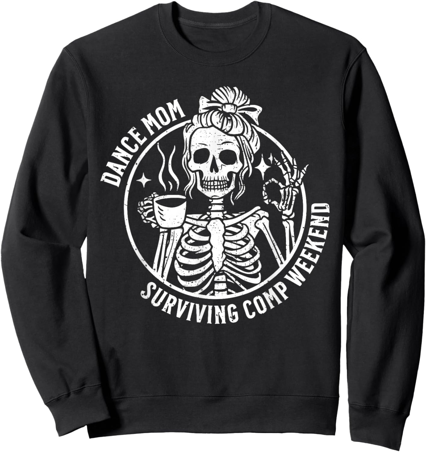 Dance Mom Skeleton Dance Comps Funny Dance Competition Mom Sweatshirt - Sweatshirt | Black