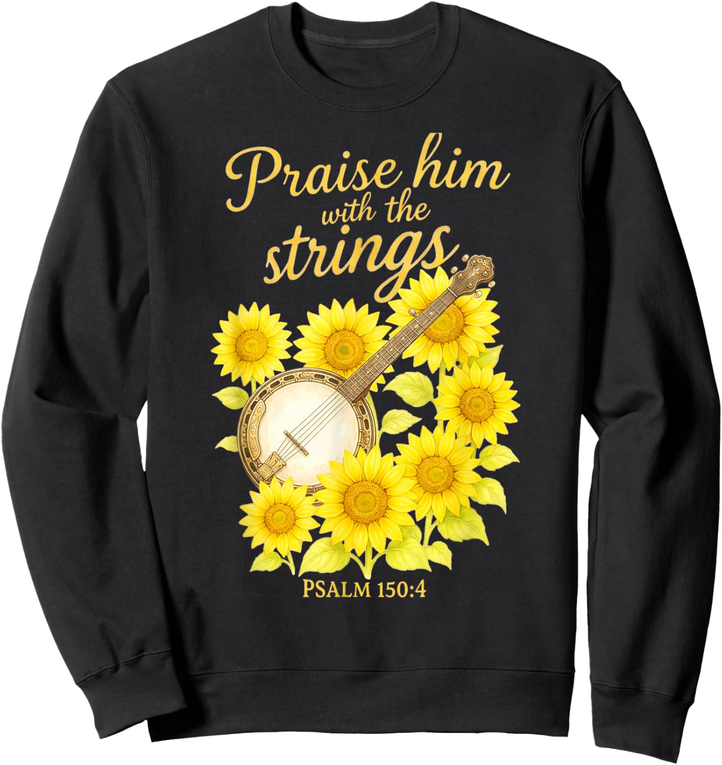 Praise Him with Strings Banjo Banjoist Christian Bible Verse Sweatshirt - Sweatshirt | Black