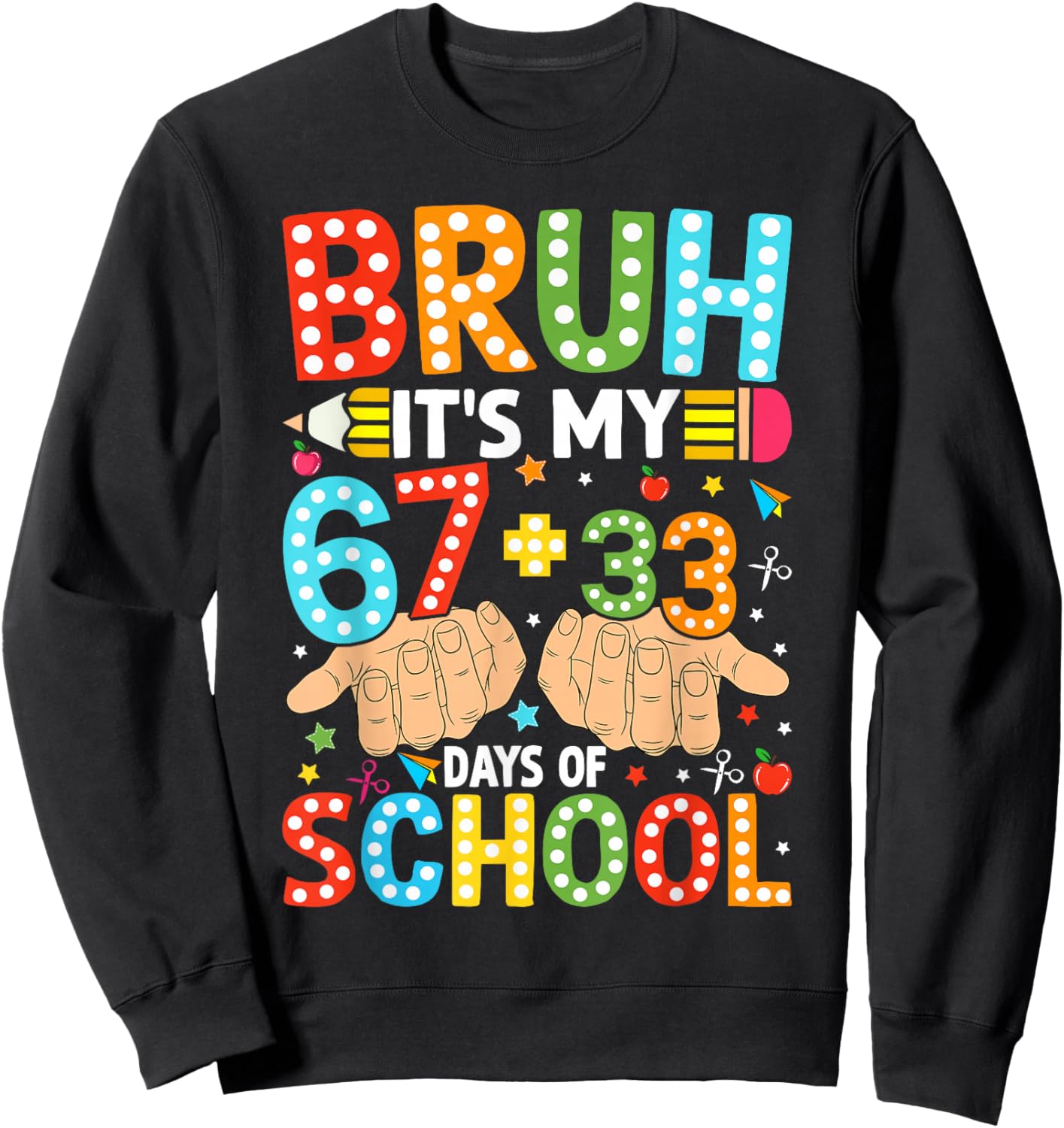 Bruh It's My 67 33 Days of School Kids Boys 100 Days Smarter Sweatshirt - Sweatshirt | Black