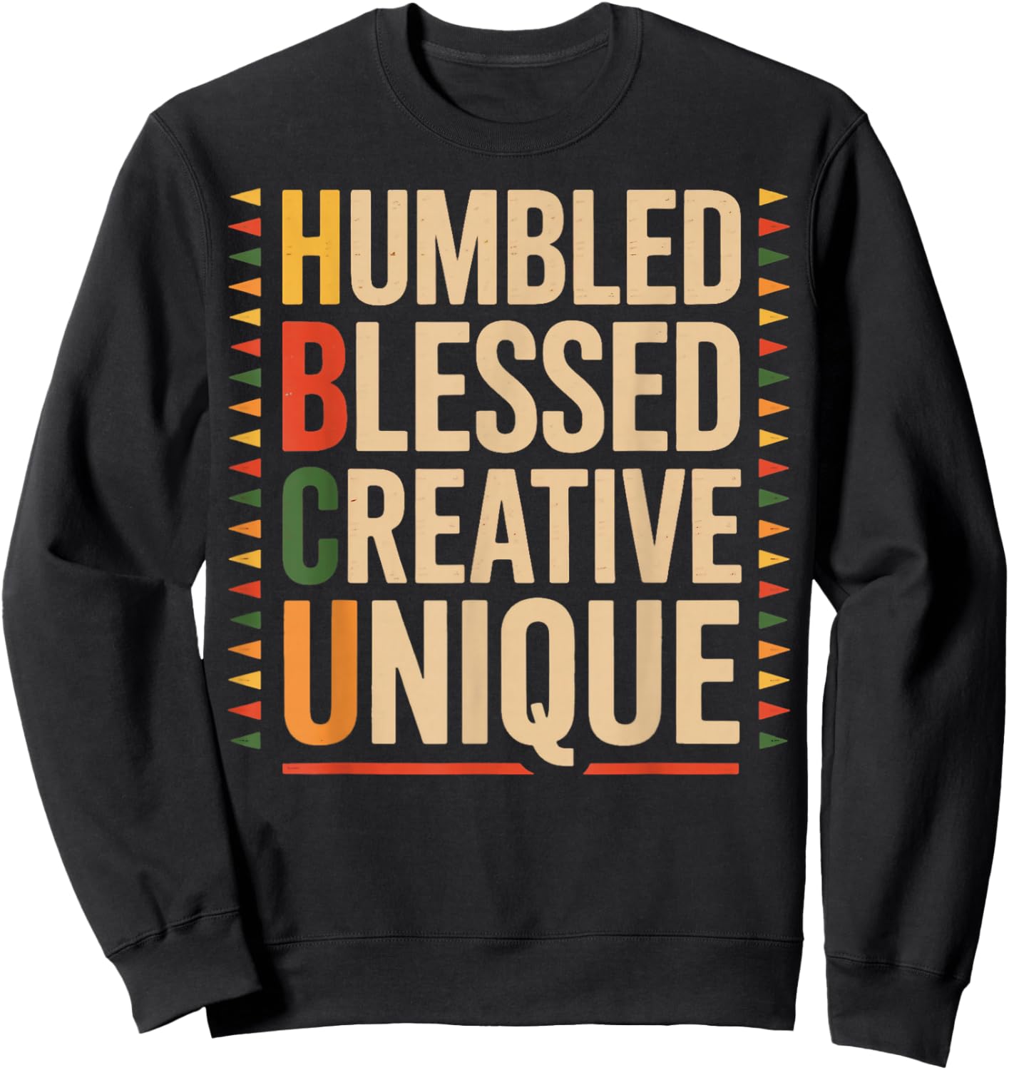 Humbled Blessed Creative Juneteenth School Historical HBCU Sweatshirt - Sweatshirt | Black