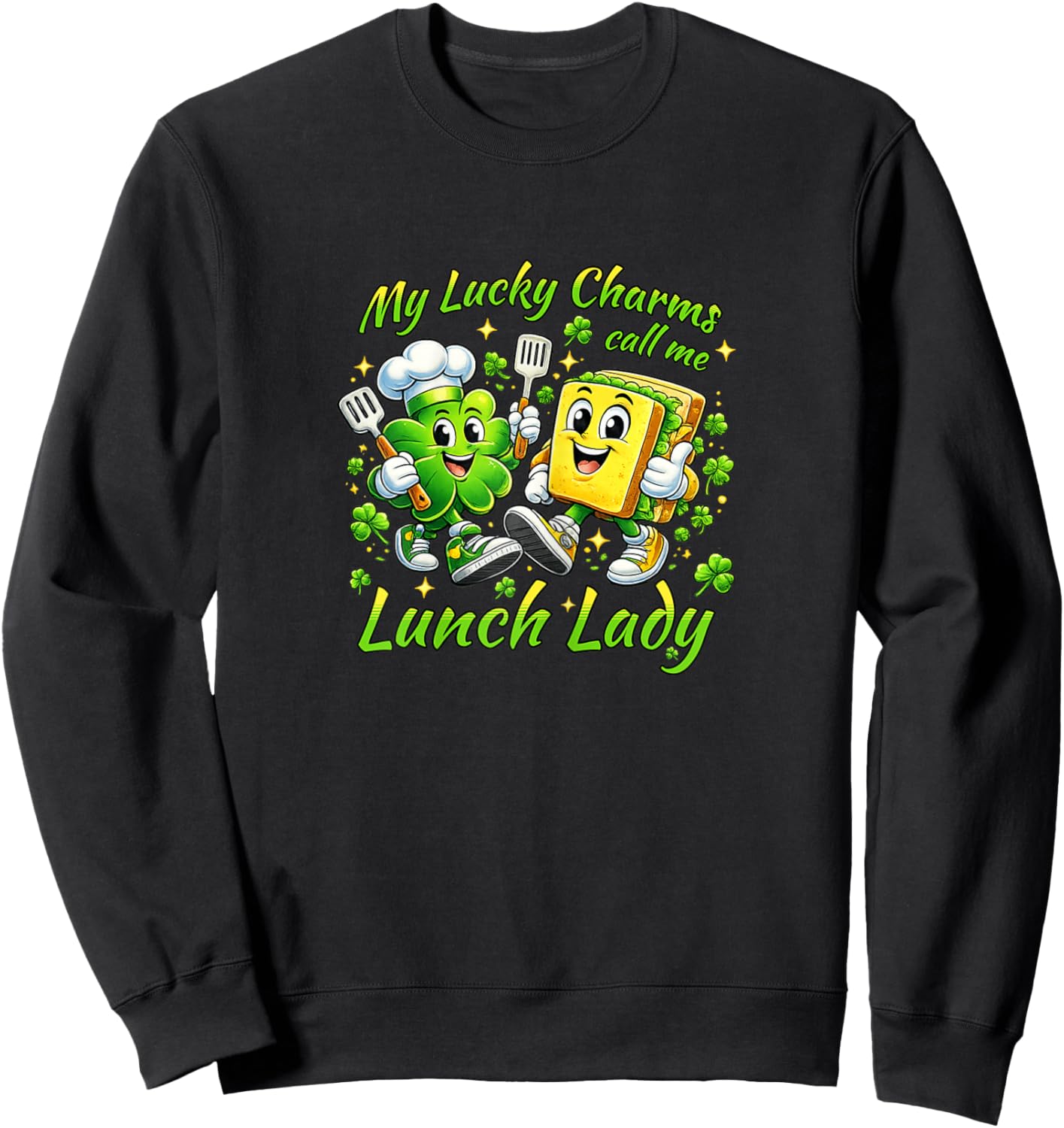 My Lucky Charms Call Me Lunch Lady Saint Patricks Day Sweatshirt - Sweatshirt | Black
