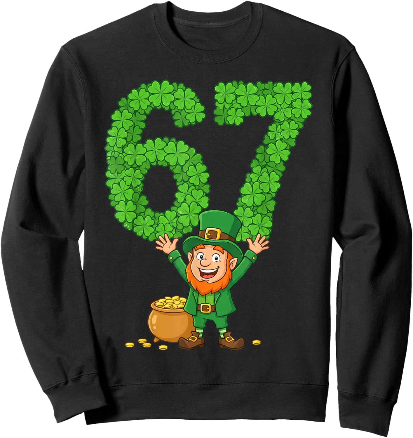 67 Bruh Shamrock Leprechaun Funny Six Seven St Patrick's Day Sweatshirt - Sweatshirt | Black