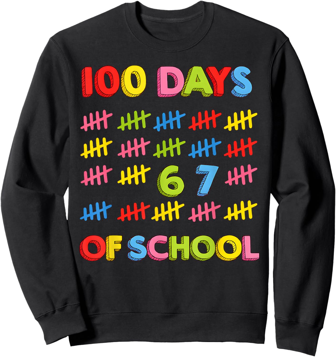 Funny 67 100 Days of School 100th Day 6 7 Meme Teacher Kids Sweatshirt - Sweatshirt | Black