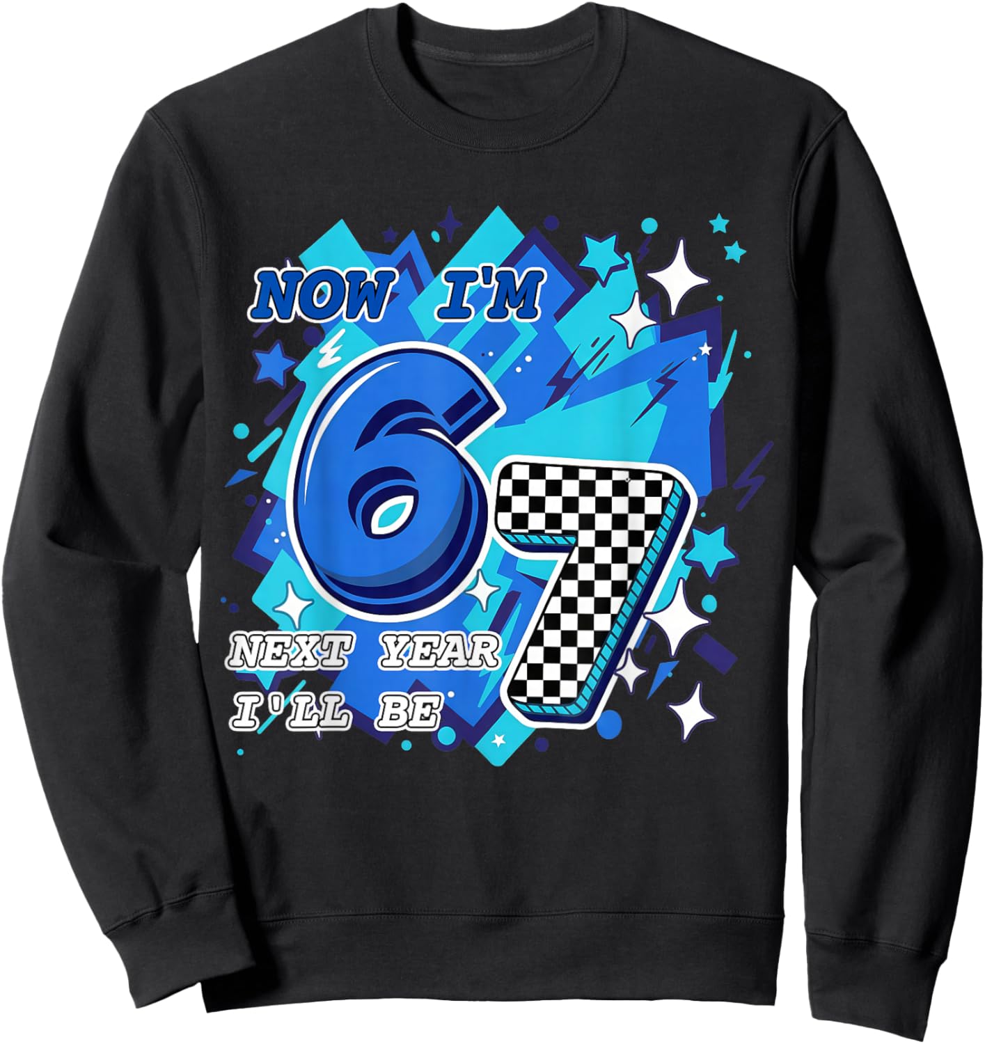 Blue Checkered Now I'm 6 Next Year I'll be 7 Birthday Boy Sweatshirt - Sweatshirt | Black