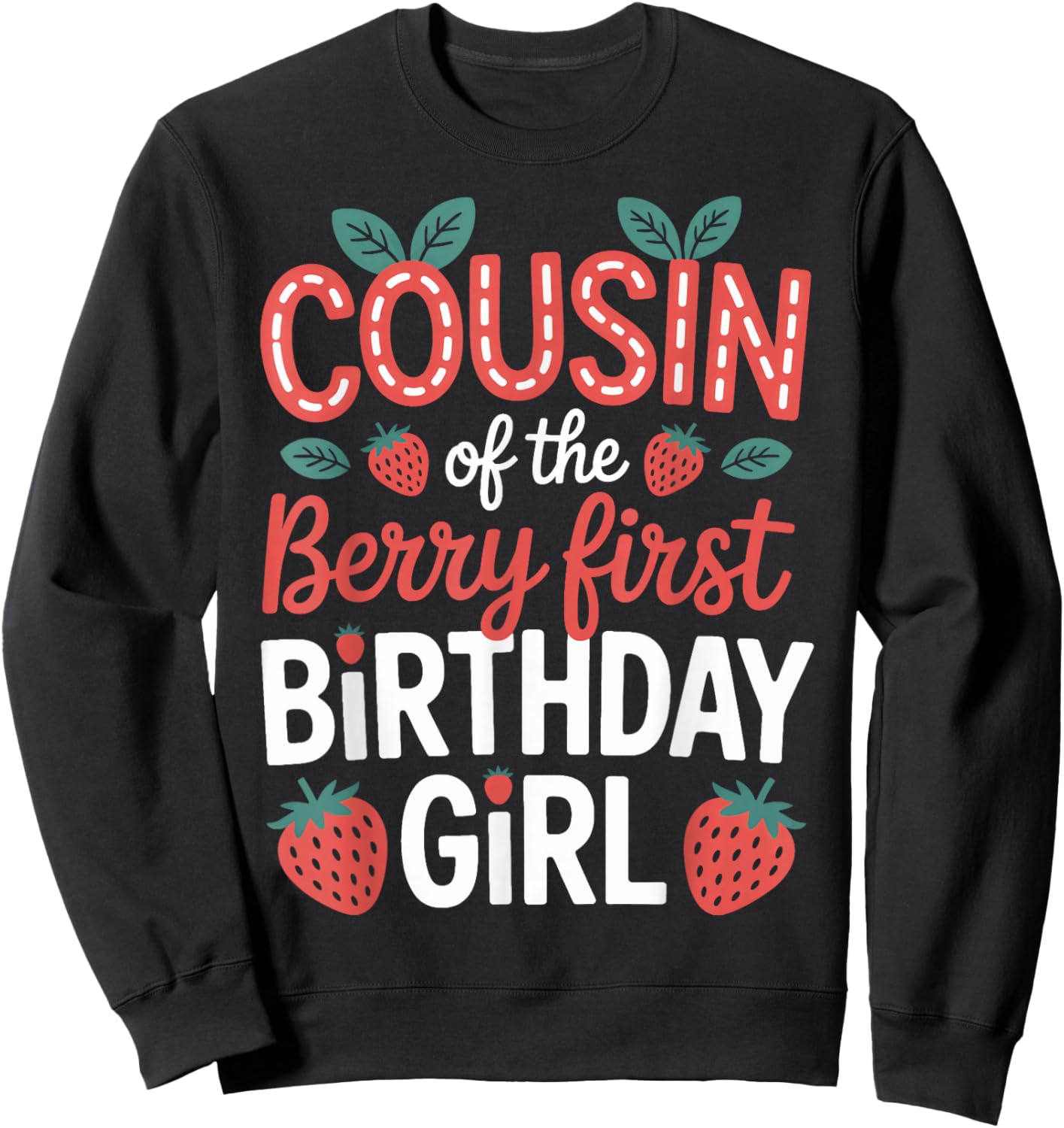 Strawberry Birthday Girl Cousin of The Berry First Party Sweatshirt - Sweatshirt | Black