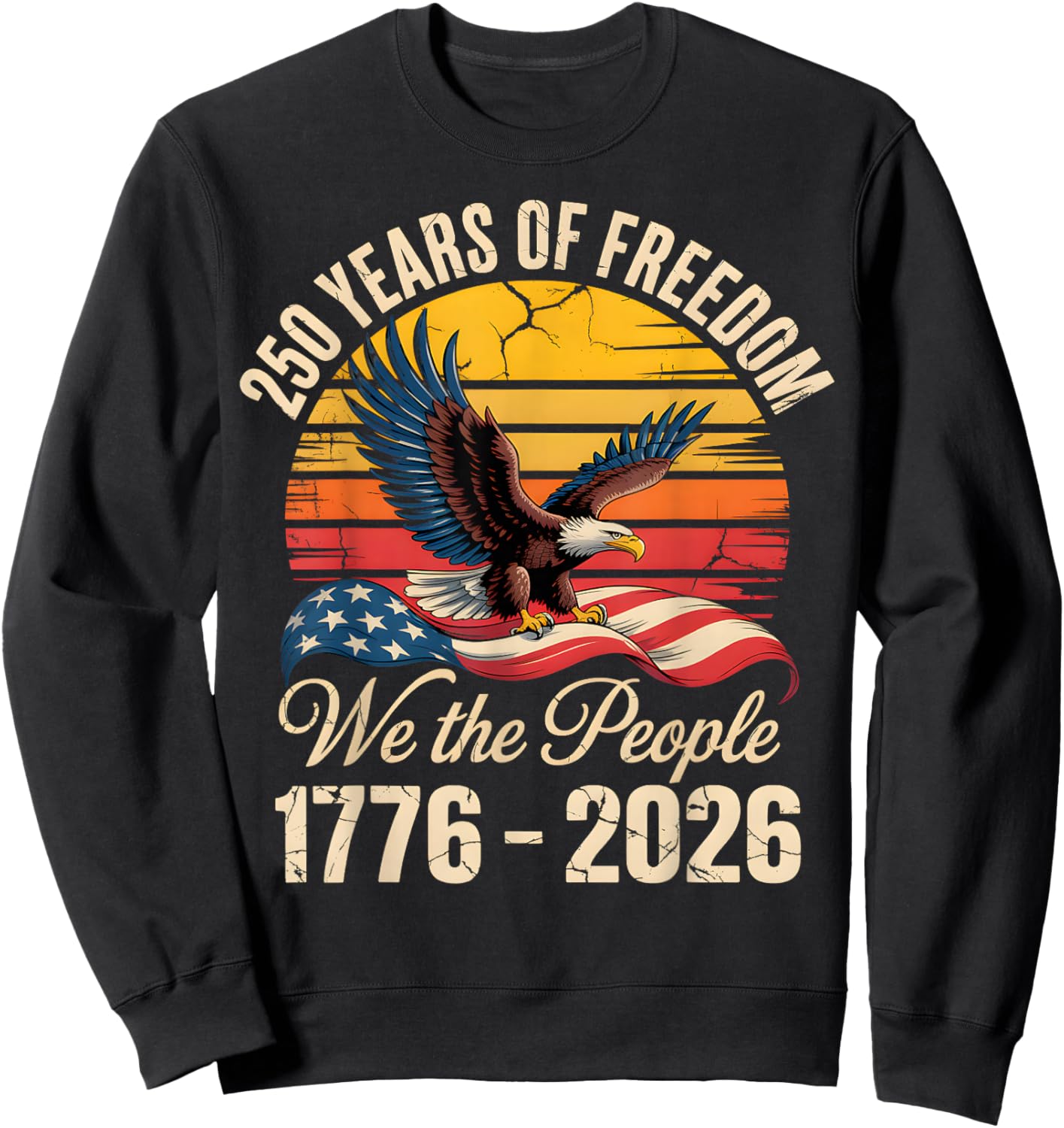 4th of July American Flag Eagle Vintage 250 Years 1776 2026 Sweatshirt - Sweatshirt | Black