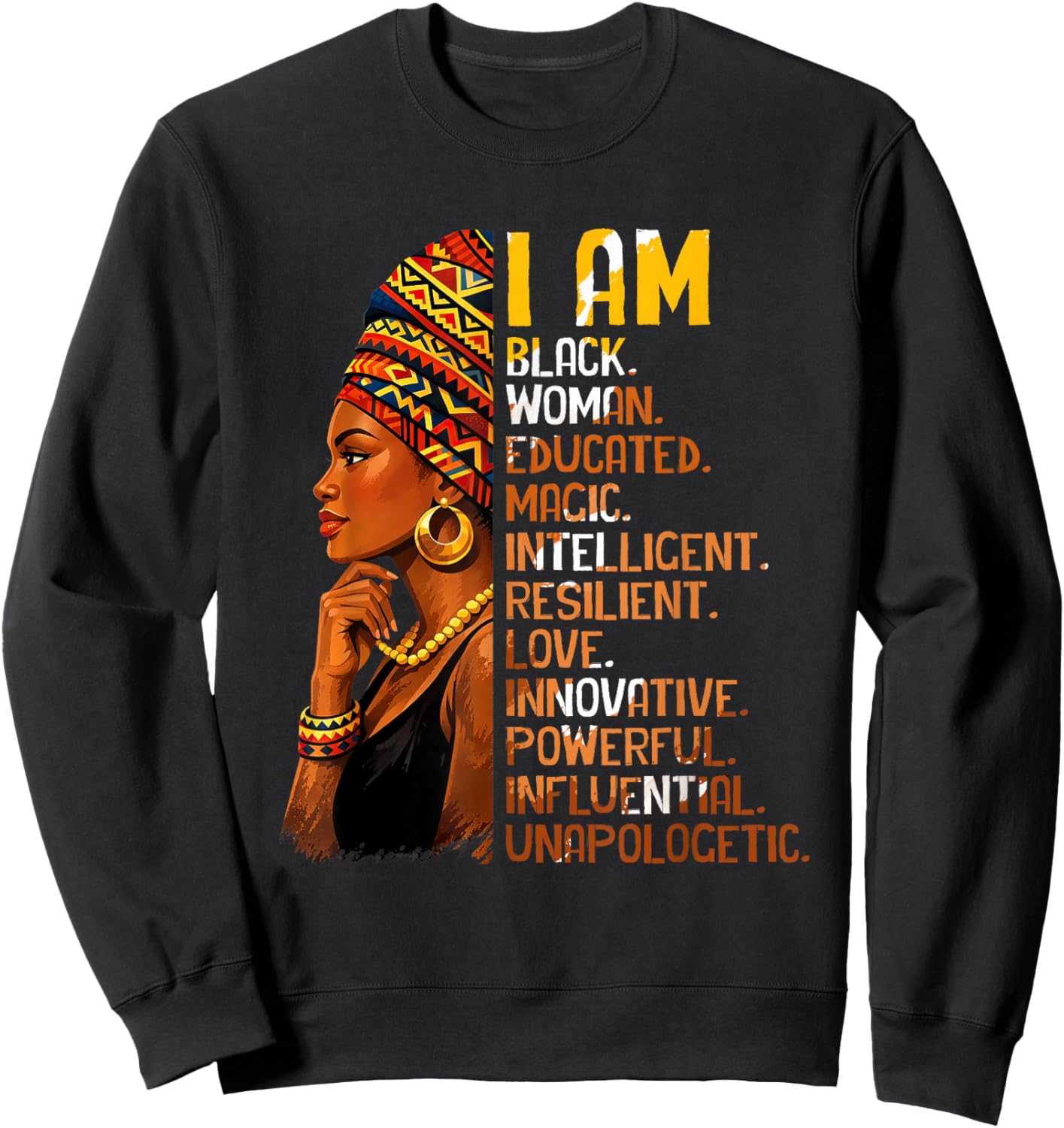 I-Am Black Woman Educated Magic Intelligent Black History Sweatshirt - Sweatshirt | Black
