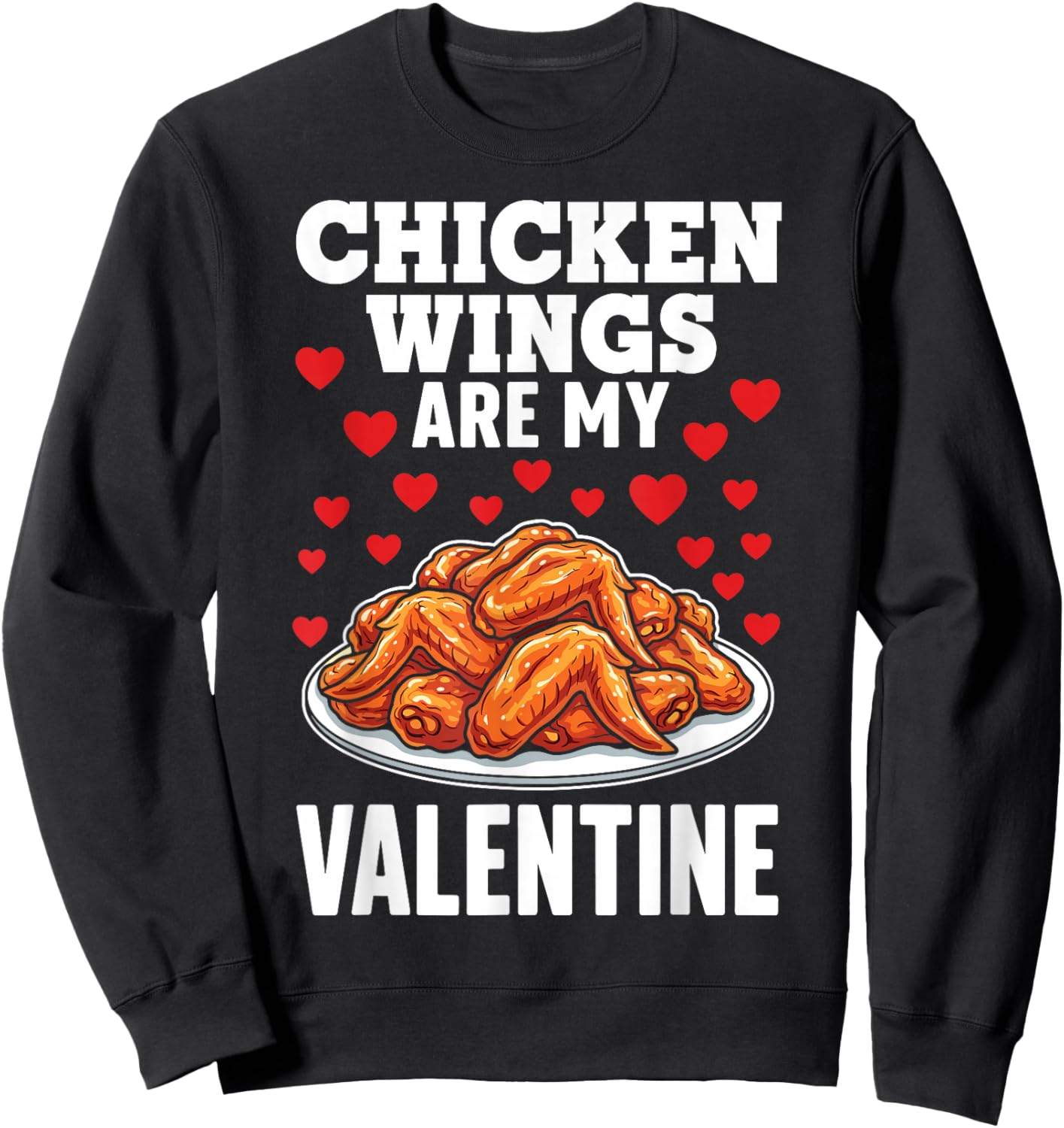 Chicken Wings are My Valentine Sweatshirt - Sweatshirt | Black