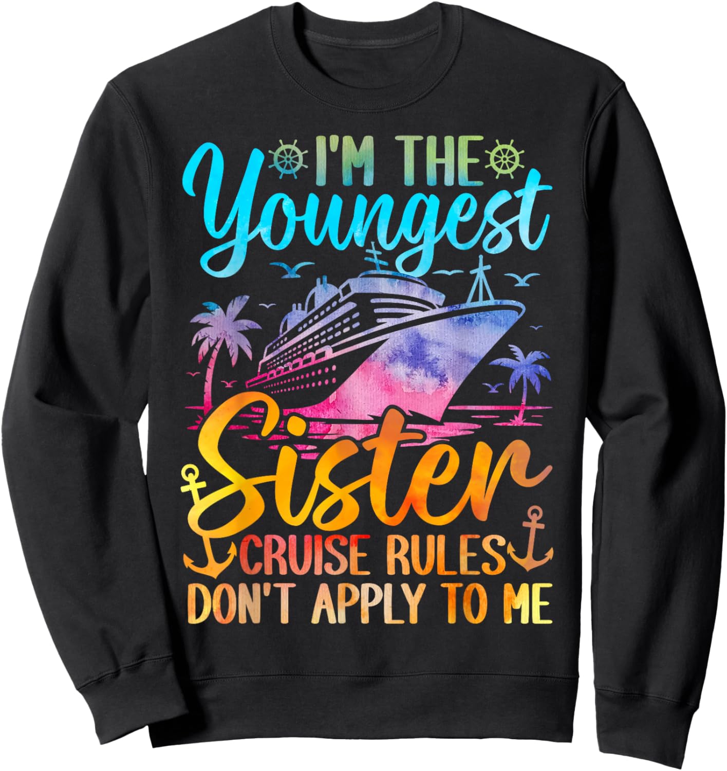 Youngest Sister Rules Don't Apply to Me Sisters Cruise 2026 Sweatshirt - Sweatshirt | Black
