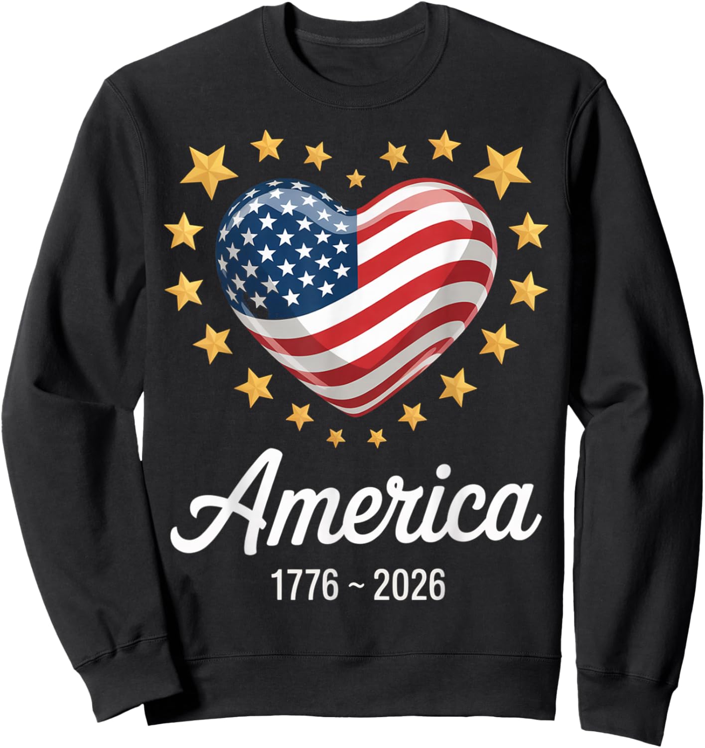 Flag Heart 1776 2026 July 4th 250th Birthday Sweatshirt - Sweatshirt | Black