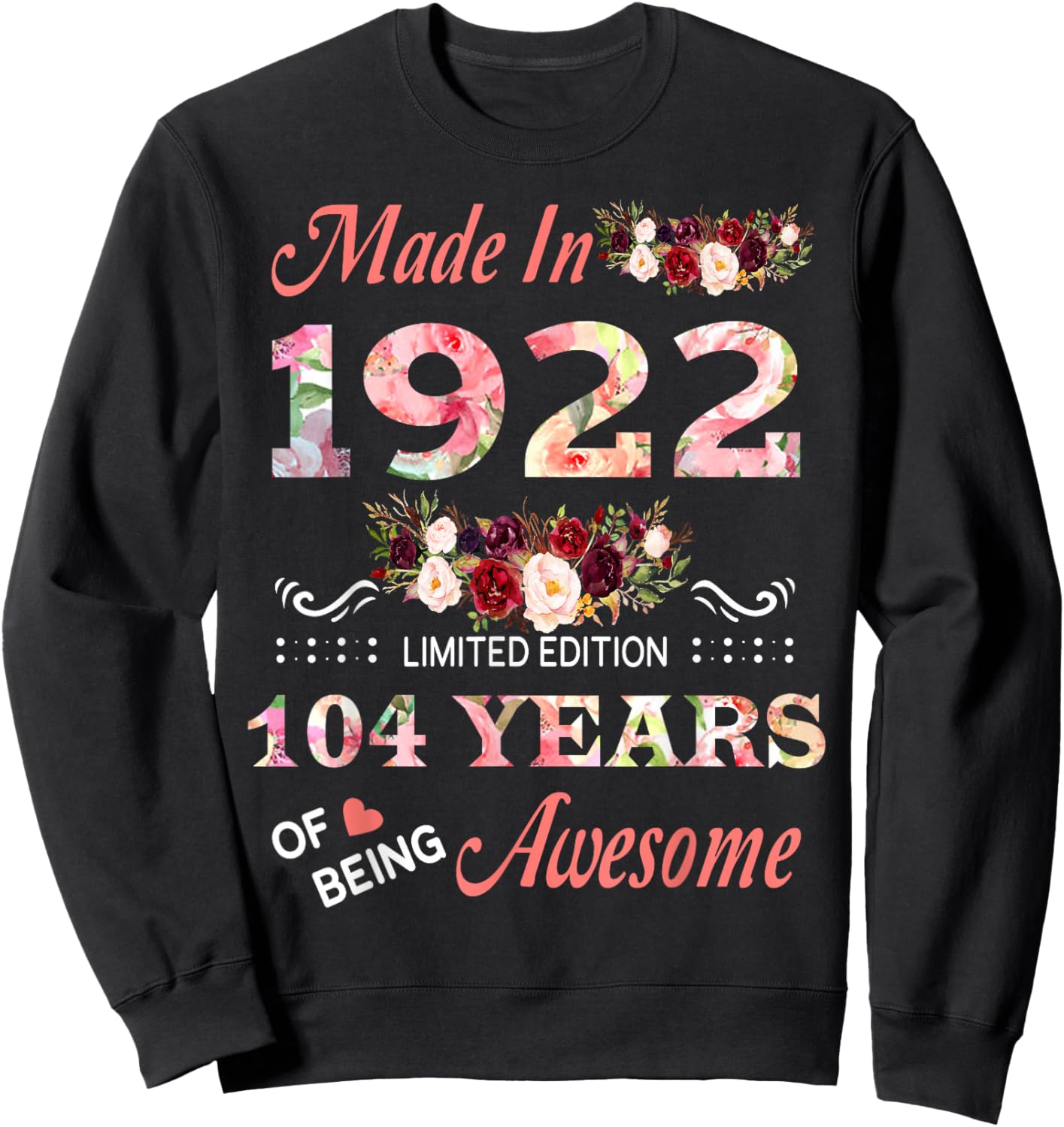 Made in 1922 104 Year of Being Awesome Floral Birthday Women Sweatshirt - Sweatshirt | Black