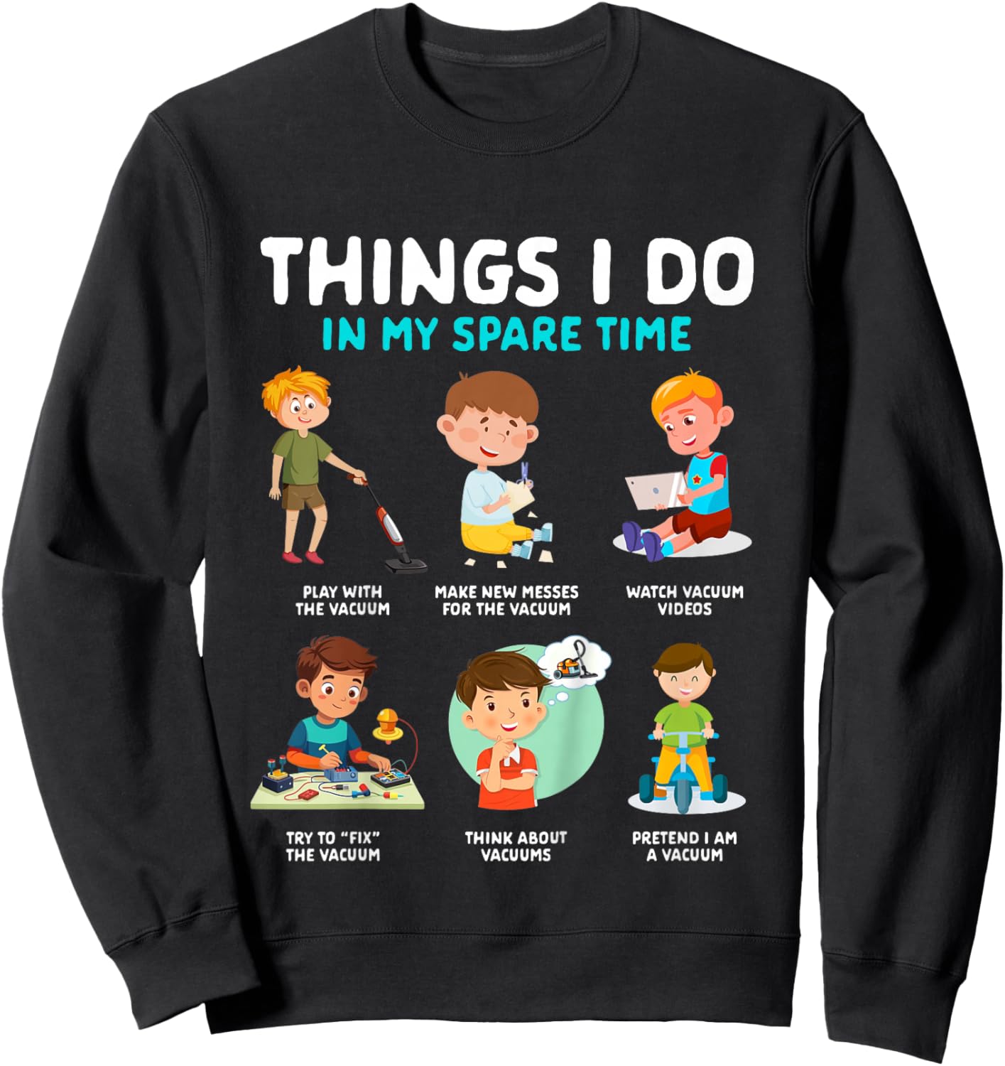 Kids Vacuum Lover Cleaner Cleaning Things I Do in My Spare Time Sweatshirt - Sweatshirt | Black