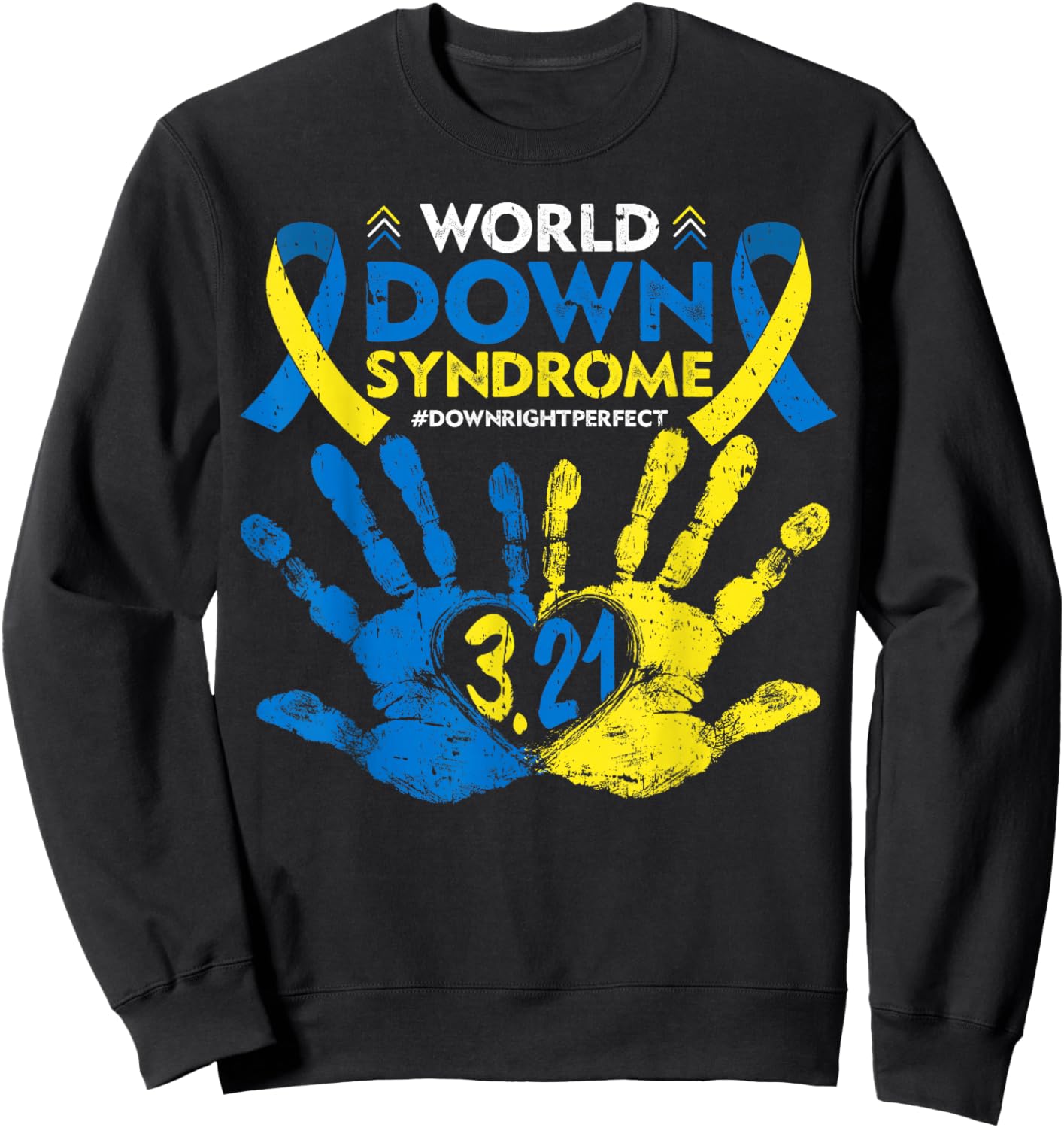 Down Syndrome Awareness Shirts Men Women Down Right Perfect Sweatshirt - Sweatshirt | Black