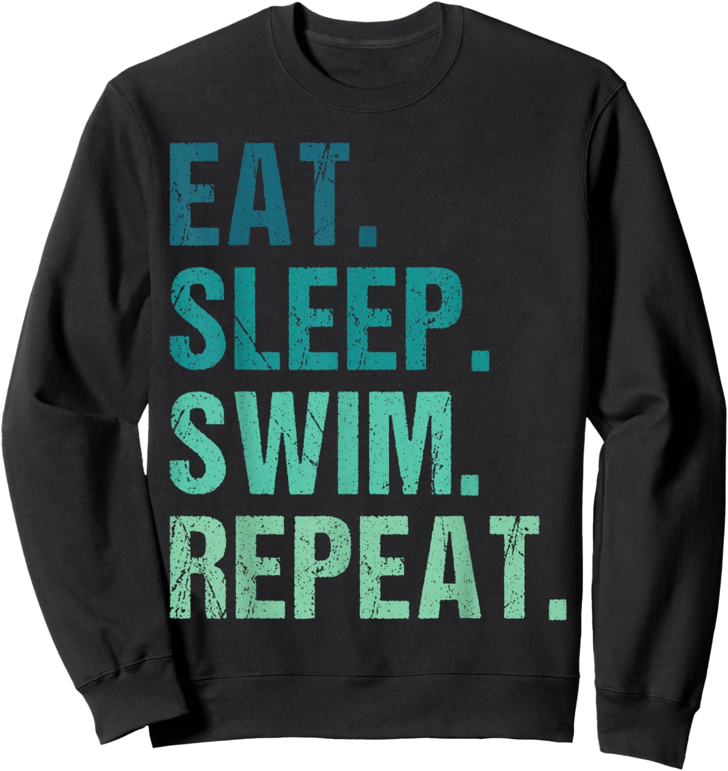 Eat Sleep Swim Repeat Funny Swimmer Swimming Player Sweatshirt - Sweatshirt | Black