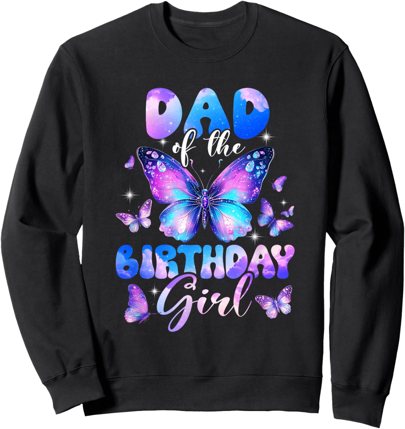 Dad of The Birthday Girl Butterfly Family Matching Sweatshirt - Sweatshirt | Black