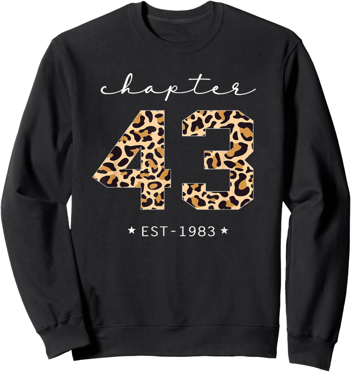 Chapter 43 Est 1983 Leopard Print 43rd Birthday 43 Years Old Sweatshirt - Sweatshirt | Black