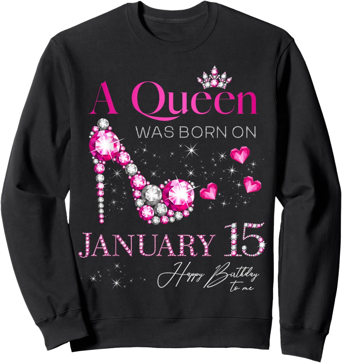 A Queen was Born on January 15, 15th January Birthday Sweatshirt - Sweatshirt | Black