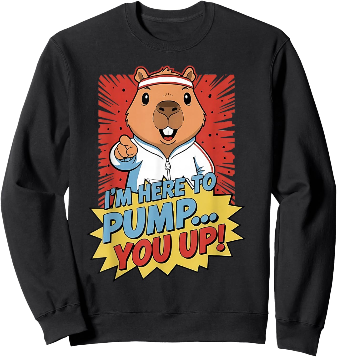 Beaver I'm Here to Pump You Up Sweatshirt - Sweatshirt | Black