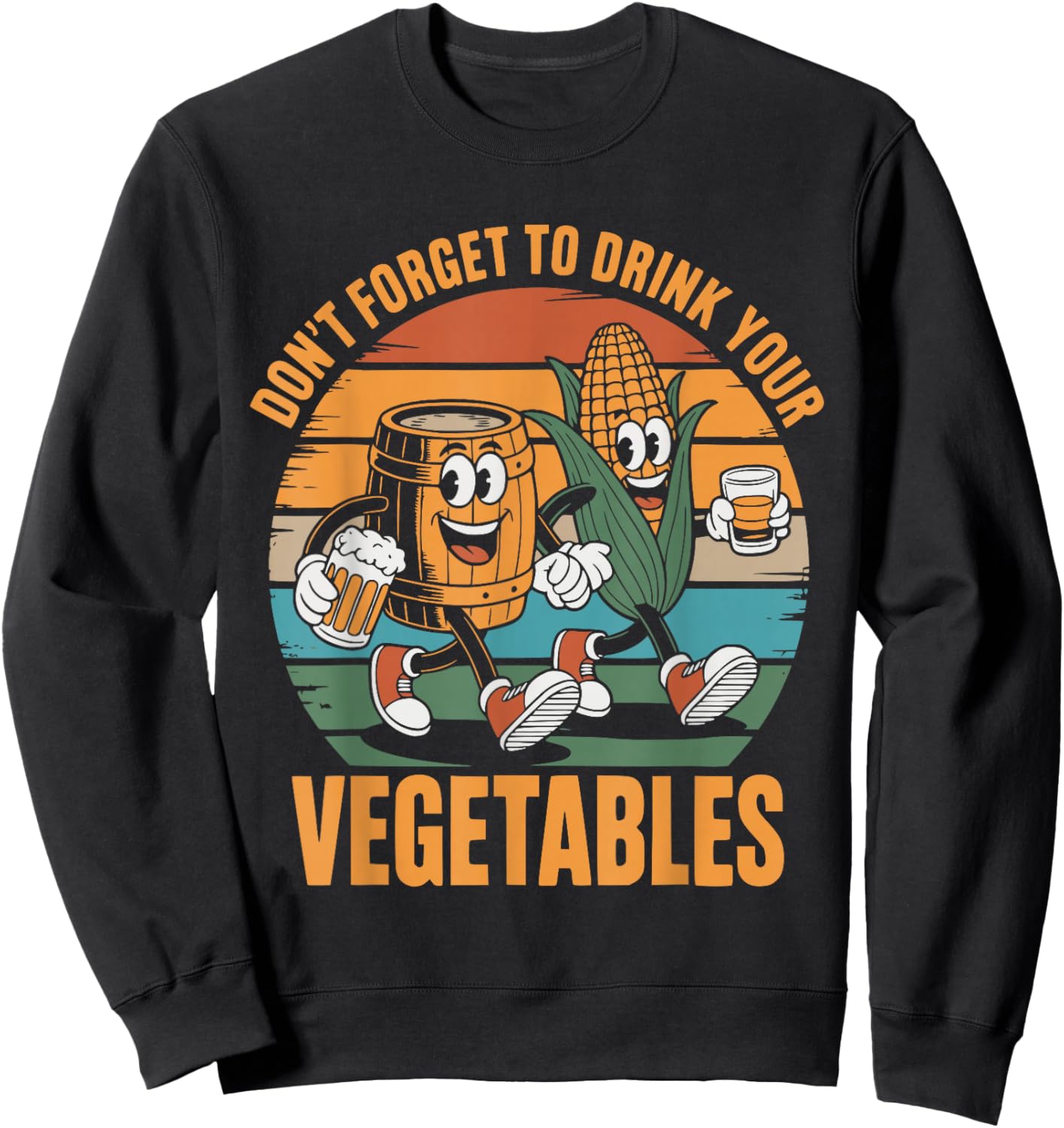 Don't Forget to Drink Your Vegetables Funny Sweatshirt - Sweatshirt | Black