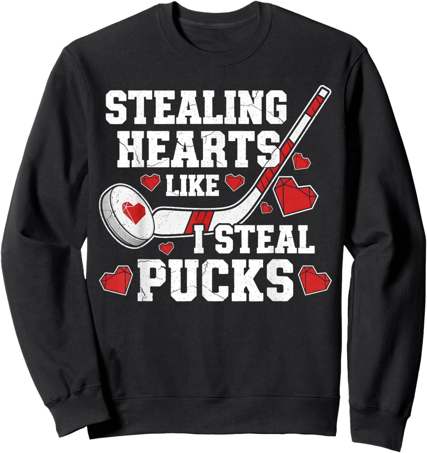 Stealing Hearts Like I Steal Pucks Valentine's Day Hockey Sweatshirt - Sweatshirt | Black