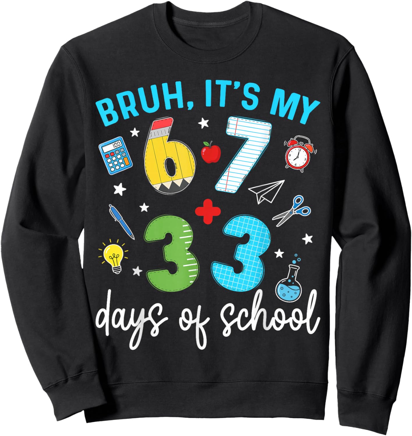 Bruh It's My 67 33 Days of School 100th Day Funny Meme Kids Sweatshirt - Sweatshirt | Black