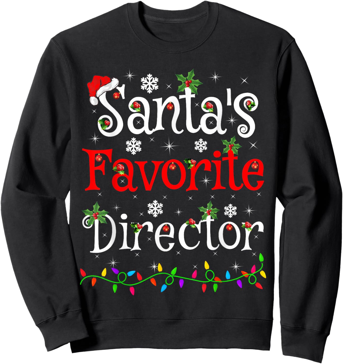 Santa Favorite Director Christmas Family Lights Funny Xmas Sweatshirt - Sweatshirt | Black