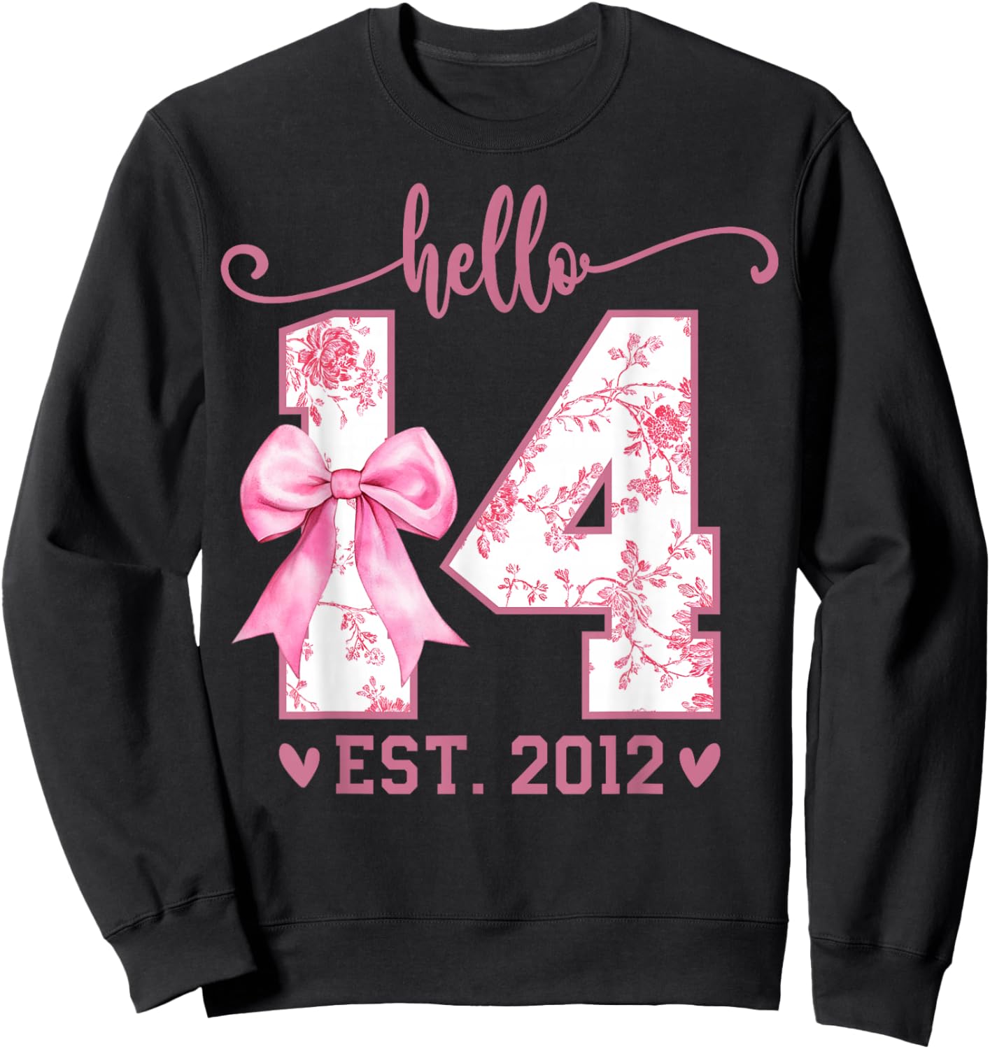 Hello Fourteen EST 2012 14th Birthday Coquette 14 Year Girl Sweatshirt - Sweatshirt | Black
