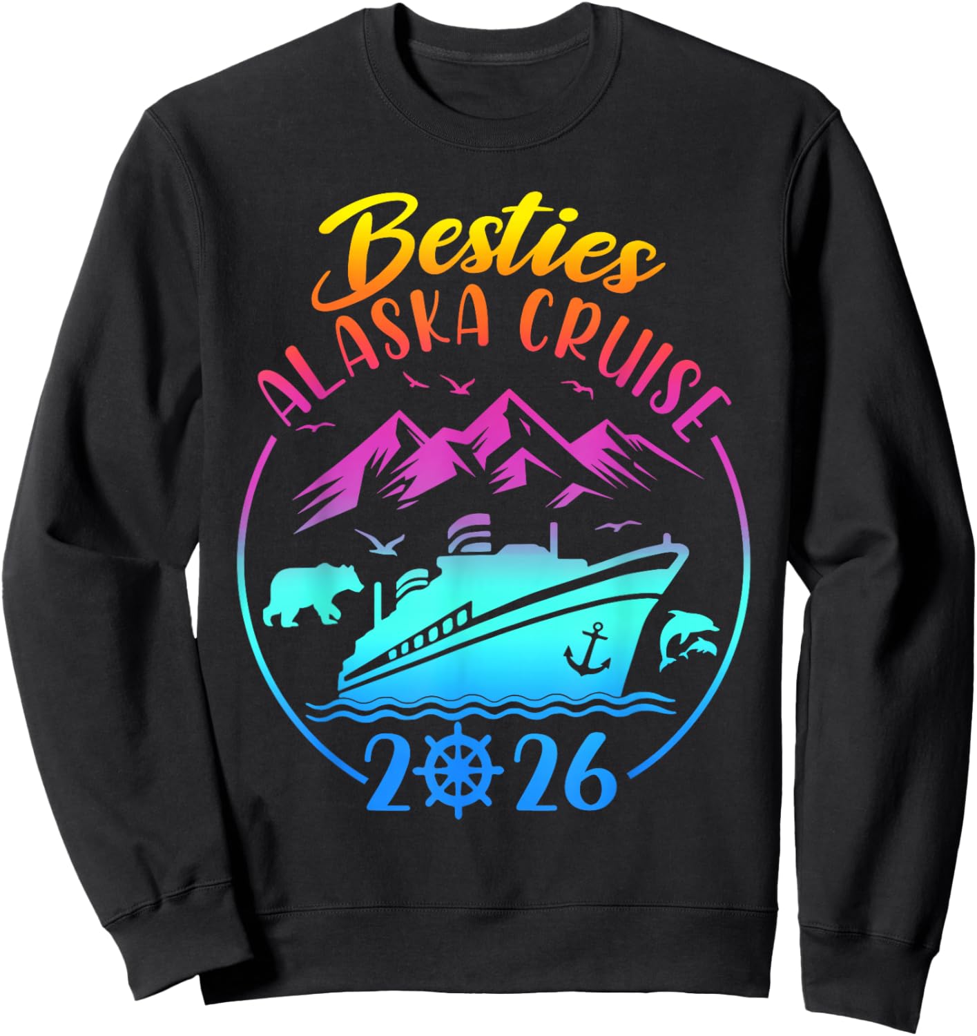 Besties Alaska Cruise 2026 Best Friend Alaska Vacay Sweatshirt - Sweatshirt | Black