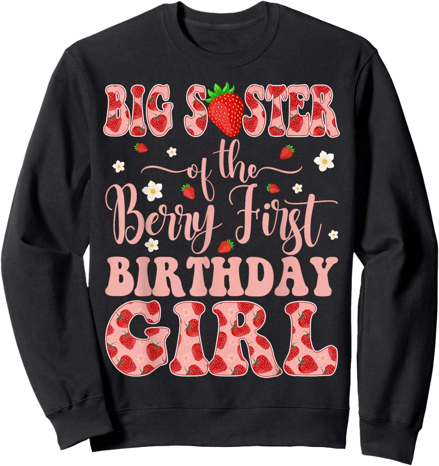 Big Sister of The Berry First Birthday Girl Strawberry Sweatshirt - Sweatshirt | Black