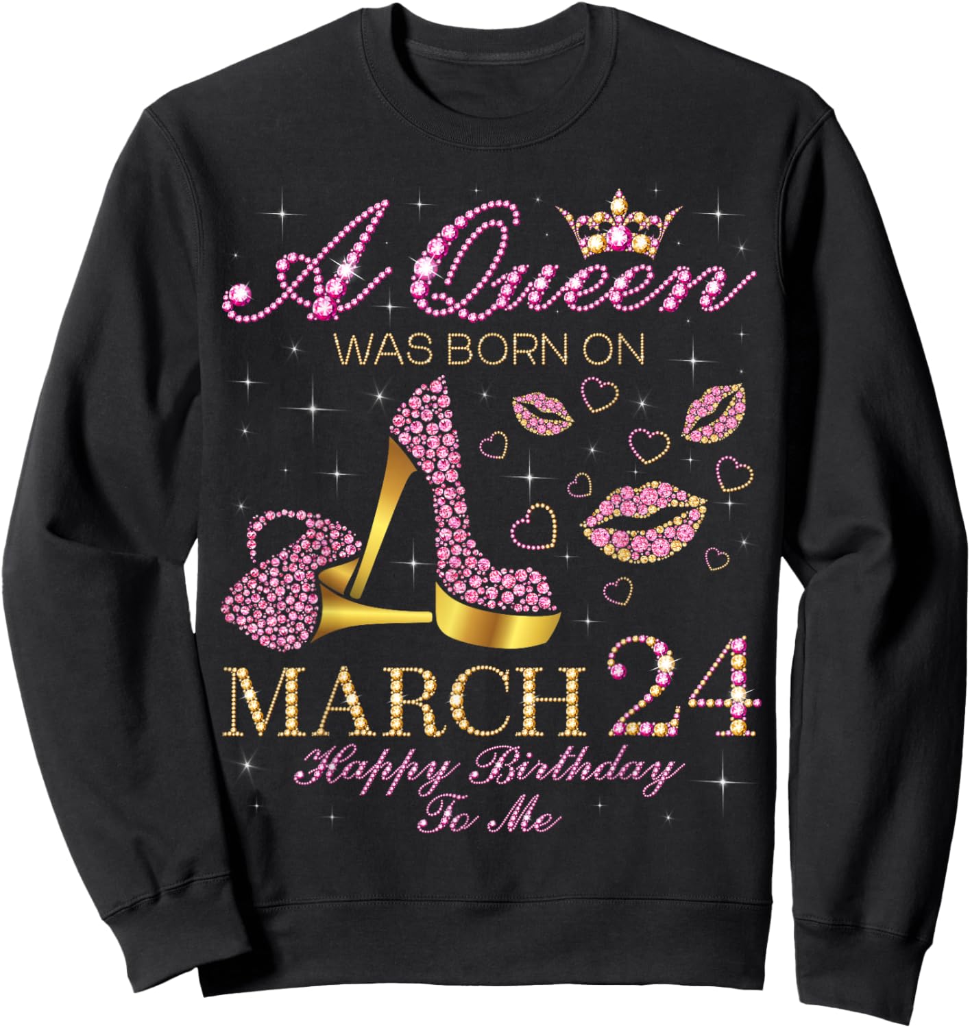 A Queen was Born on March 24 Happy Birthday to Me Gift Sweatshirt - Sweatshirt | Black