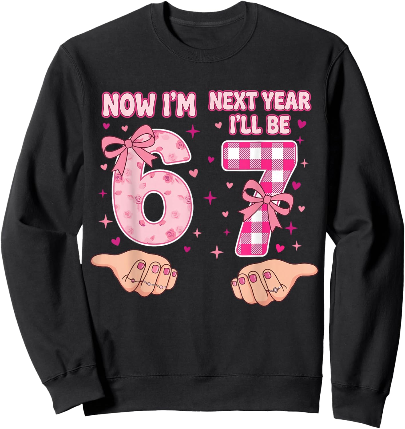 6th Birthday Now I'm 6 I'll Be 7 Coquette Bow Six Seven Meme Sweatshirt - Sweatshirt | Black